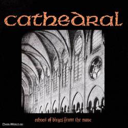 Cathedral : Echoes of Dirges from the Nave